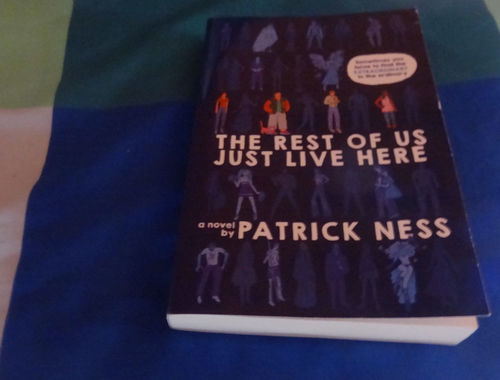 Review : The Rest of Us Just Live Here, Patrick Ness