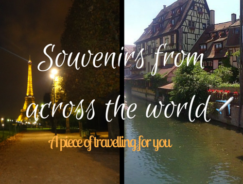 Souvenirs from across the world !