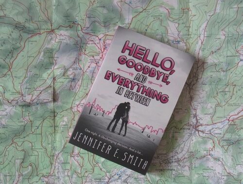 Review: Hello, Goodbye And Everything In Between, Jennifer E. Smith