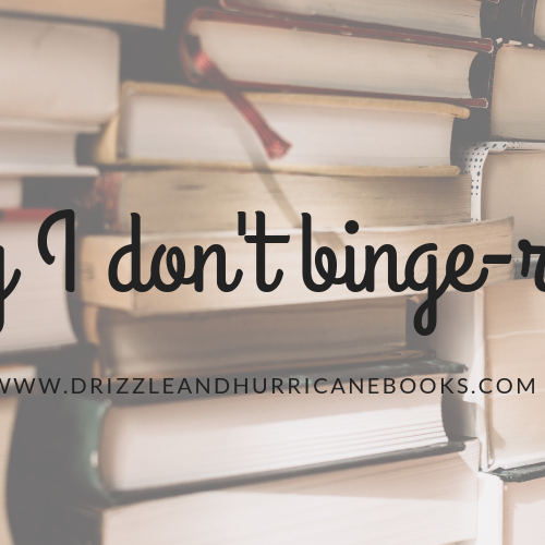 Why I don't binge-read (like, ever)
