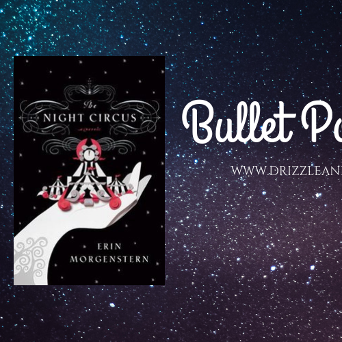Bullet Point Reviews : The Wicked Deep, The Night Circus