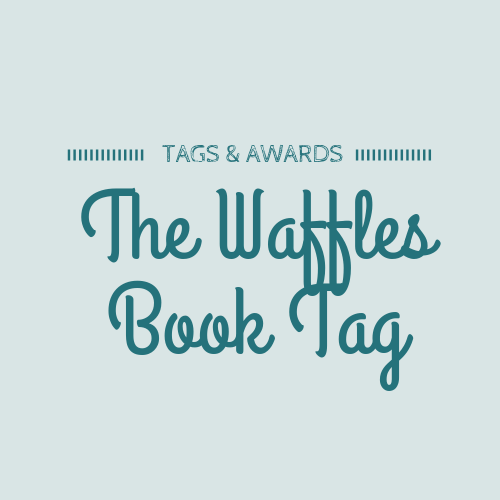 Pairing books with delicious waffles in the waffles book tag
