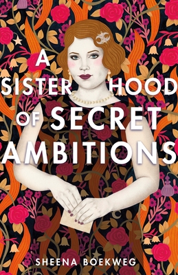 Review: A Sisterhood of Secret Ambitions, Sheena Boekweg