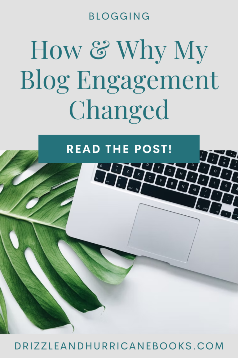How & Why My Blog Engagement Changed - Drizzle & Hurricane Books